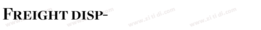 Freight disp字体转换 Freight disp字体转换